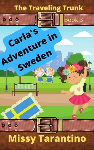 Carla's Adventure in Sweden: The Traveling Trunk, #3