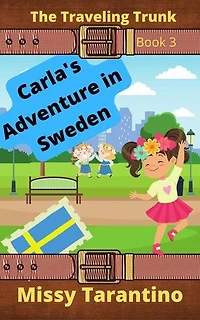 Carla's Adventure in Sweden: The Traveling Trunk, #3