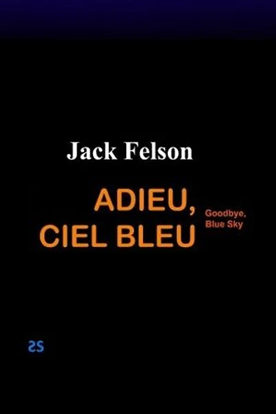 Adieu Ciel Bleu: Goodbye Blue Sky