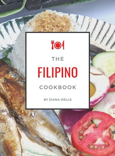 The Filipino Cookbook: National & Traditional Foods
