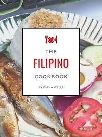 The Filipino Cookbook: National & Traditional Foods