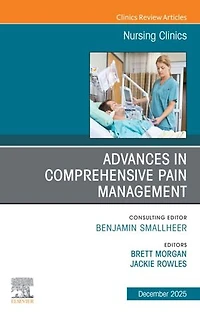Advances Comprehensive Pain Management, An Issue of Nursing Clinics
