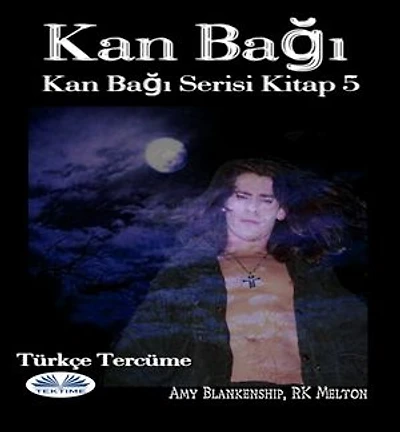 Kan Bağı: Kan Bağı Serisi Kitap 5