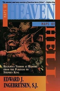 Maps of Heaven, Maps of Hell: Religious Terror as Memory from the Puritans to Stephen King