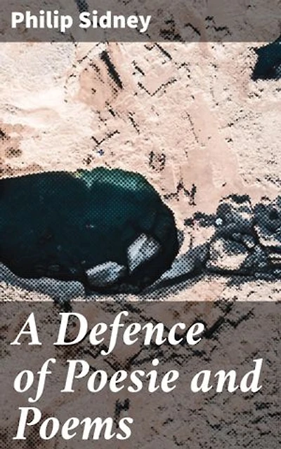 A Defence of Poesie and Poems: Celebrating Poetry's Enduring Impact in Renaissance Literature