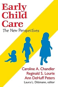 Early Child Care: The New Perspectives