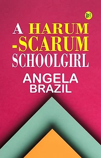A harum-scarum schoolgirl