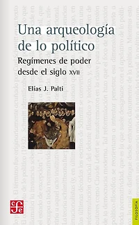 Una arqueología de lo político: Regímenes de poder desde el siglo XVII
