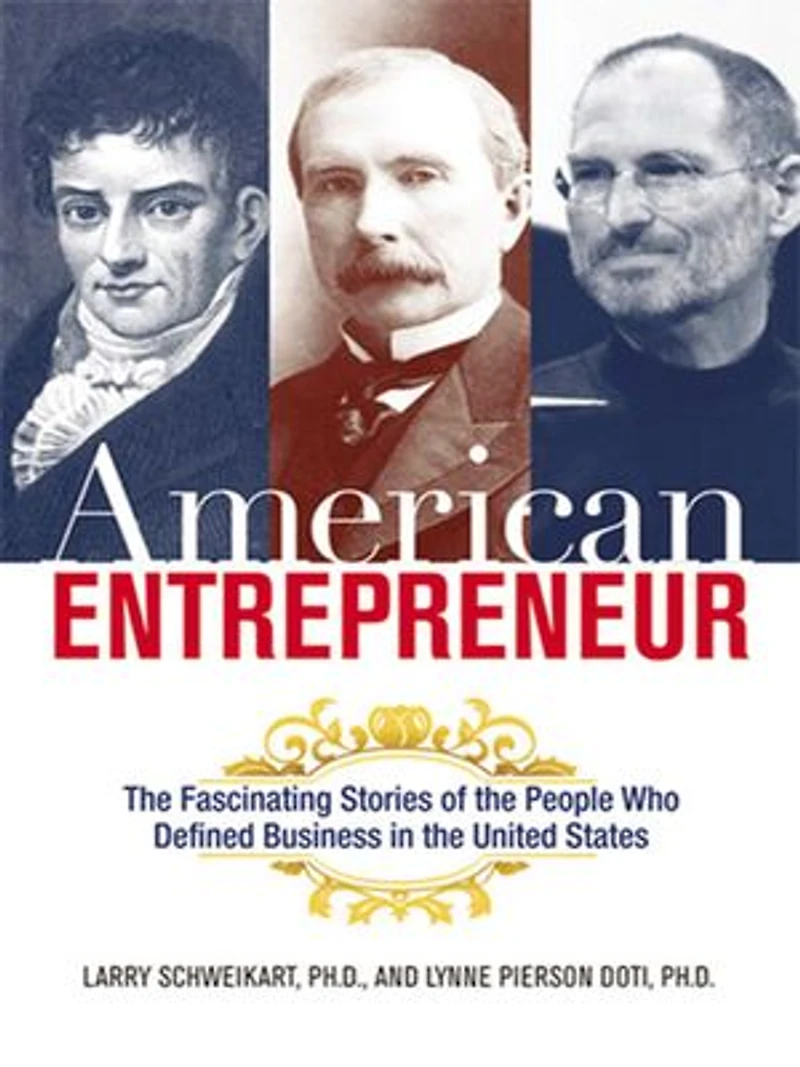 American Entrepreneur: The Fascinating Stories Of People Who Defined Business United States