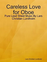 Careless Love for Oboe - Pure Lead Sheet Music By Lars Christian Lundholm