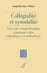 Collégialité et synodalité: vers une compréhension commune entre catholiques orthodoxes