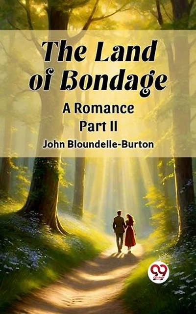 The Land of Bondage A Romance Part II