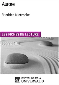 Aurore de Friedrich Nietzsche: Les Fiches de lecture d'Universalis