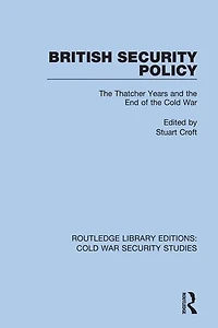 British Security Policy: The Thatcher Years And End Of Cold War