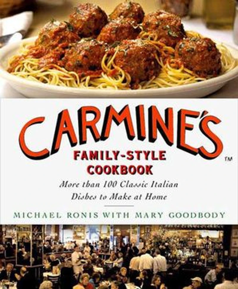 Carmine's Family-Style Cookbook: More than 100 Classic italian Dishes to Make at Home