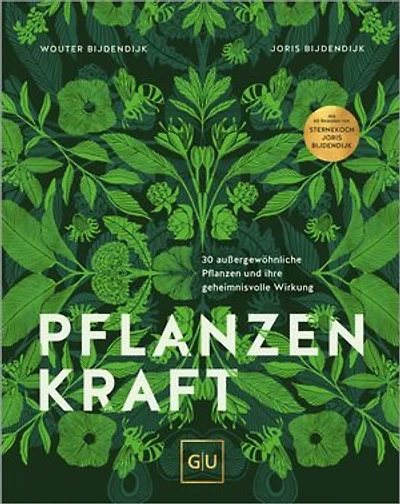 Pflanzenkraft: 30 außergewöhnliche Pflanzen und ihre geheimnisvolle Wirkung
