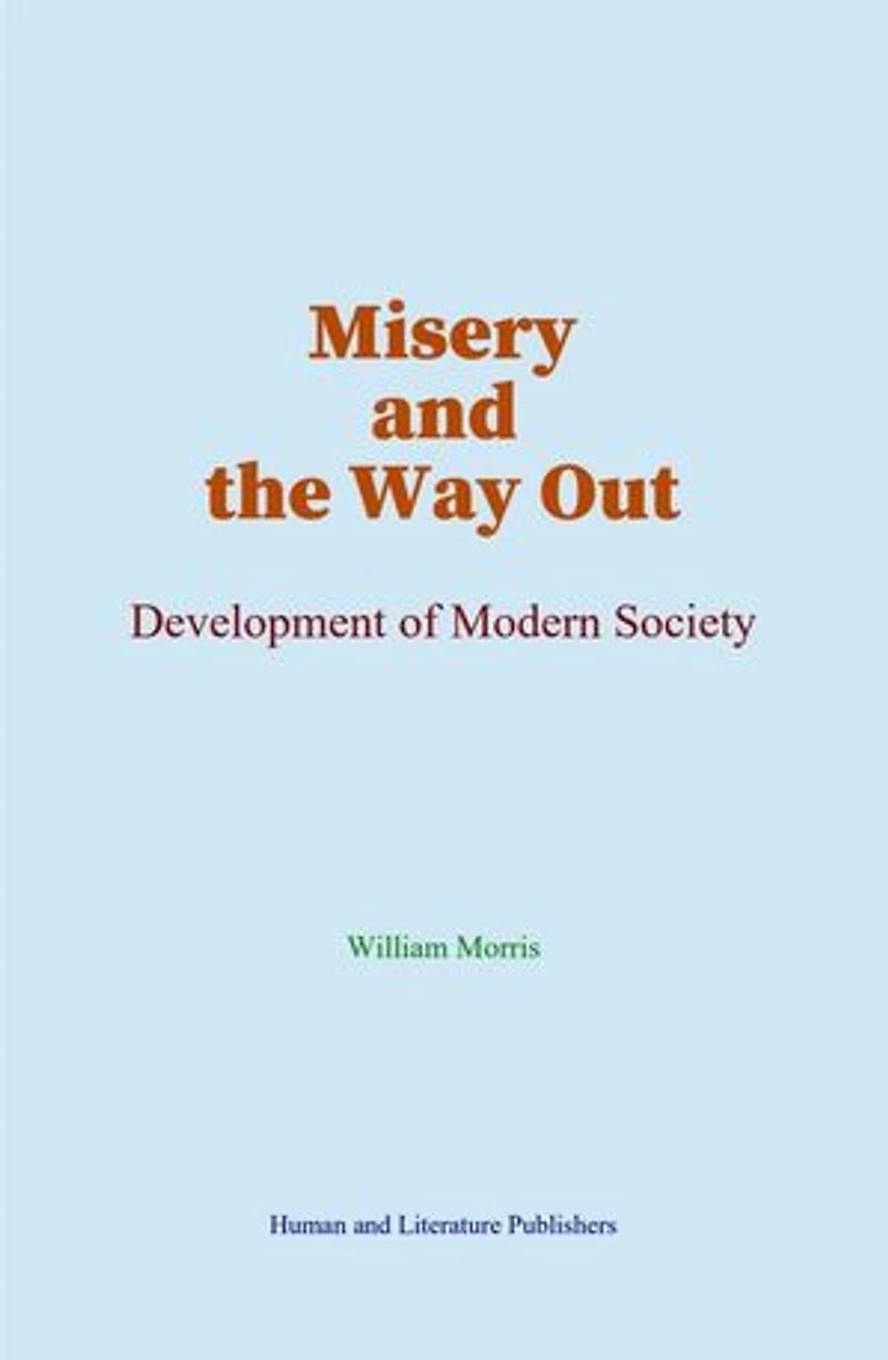 Misery and the Way Out: Development of Modern Society