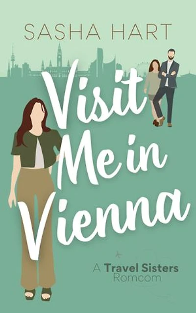 Visit Me in Vienna: A Sweet Single Dad Travel Romance