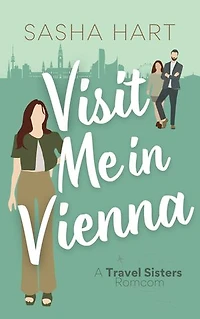 Visit Me in Vienna: A Sweet Single Dad Travel Romance