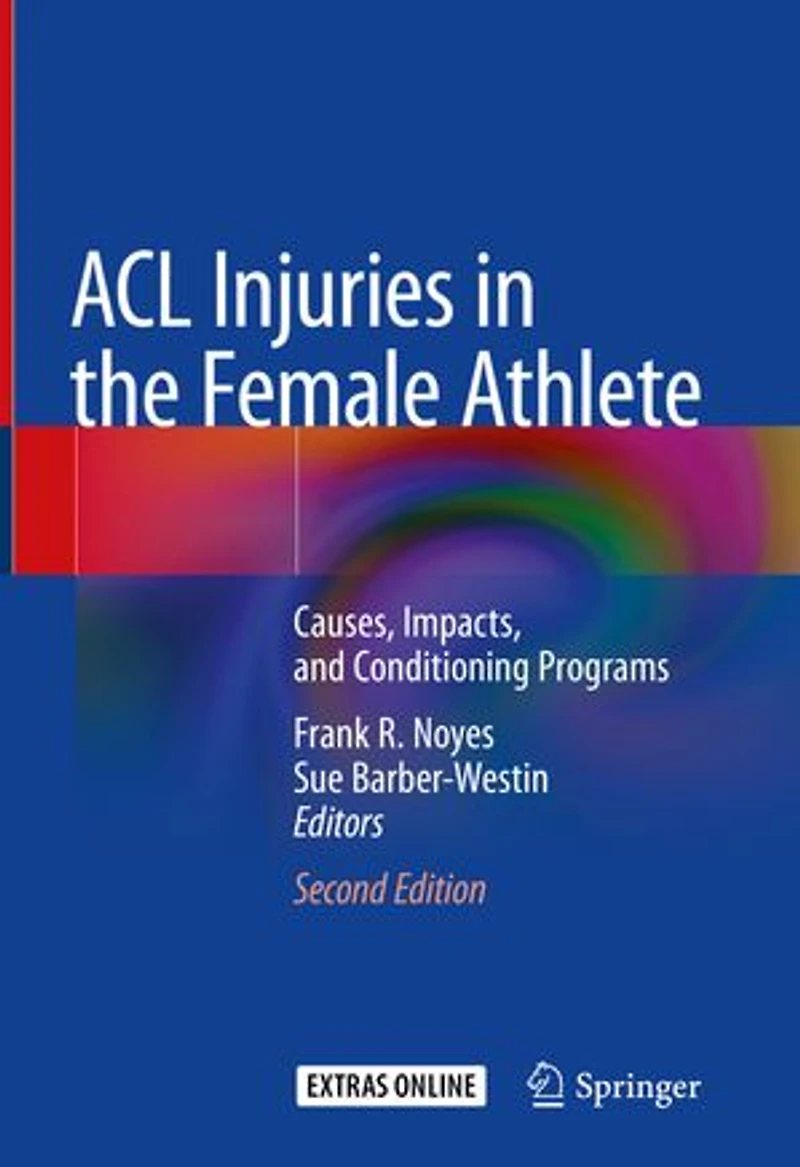 ACL Injuries the Female Athlete: Causes, Impacts, and Conditioning Programs