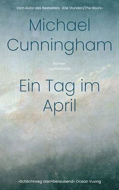 Ein Tag im April: Roman - Vom Autor des Bestsellers »Die Stunden/The Hours«. - »Schlichtweg atemberaubend.« Ocean Vuong