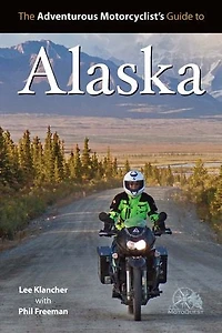 Adventure Motorcyclist's Guide to Alaska