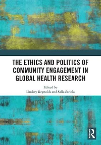 The Ethics and Politics of Community Engagement Global Health Research