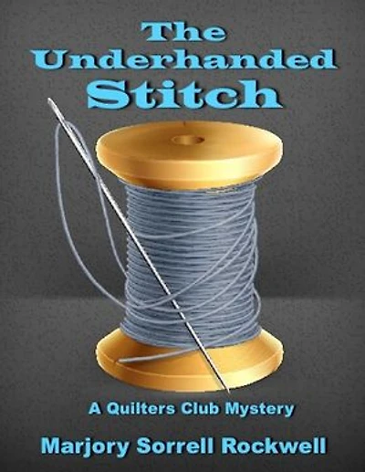 The Underhanded Stitch: Quilters Club Mysteries, #1