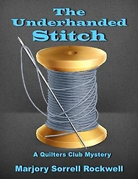 The Underhanded Stitch: Quilters Club Mysteries, #1
