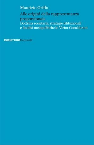 Alle origini della rappresentanza proporzionale: Dottrina societaria, strategie istituzionali e finalità metapolitiche in Victor Considerant