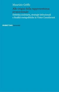 Alle origini della rappresentanza proporzionale: Dottrina societaria, strategie istituzionali e finalità metapolitiche in Victor Considerant