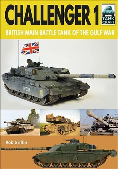Challenger 1: British Main Battle Tank Of The Gulf War