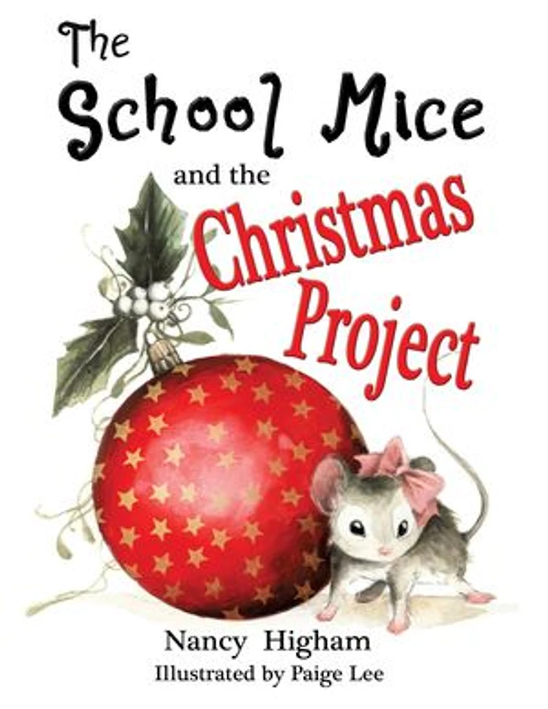 The School Mice and the Christmas Project: Book 2 For both boys and girls ages 6-12 Grades: 1-6