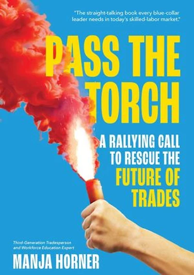 Pass the Torch: A Rallying Call to Rescue the Future of Trades