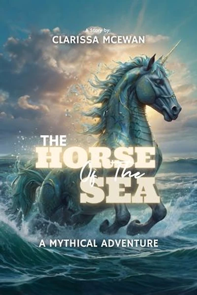 THE HORSE OF THE SEA: A Mythical Adventure