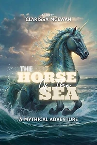 THE HORSE OF THE SEA: A Mythical Adventure