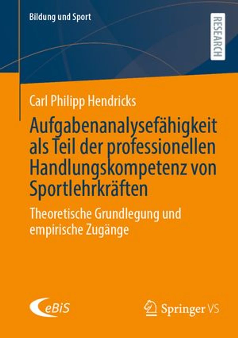 Aufgabenanalysefähigkeit als Teil der professionellen Handlungskompetenz von Sportlehrkräften: Theoretische Grundlegung und empirische Zugänge