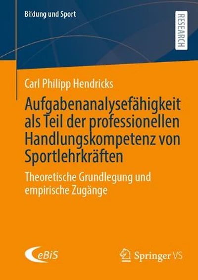 Aufgabenanalysefähigkeit als Teil der professionellen Handlungskompetenz von Sportlehrkräften: Theoretische Grundlegung und empirische Zugänge