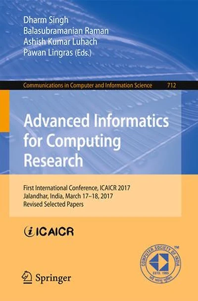 Advanced Informatics for Computing Research: First International Conference, ICAICR 2017, Jalandhar, India, March 17-18, Revised Selected Papers