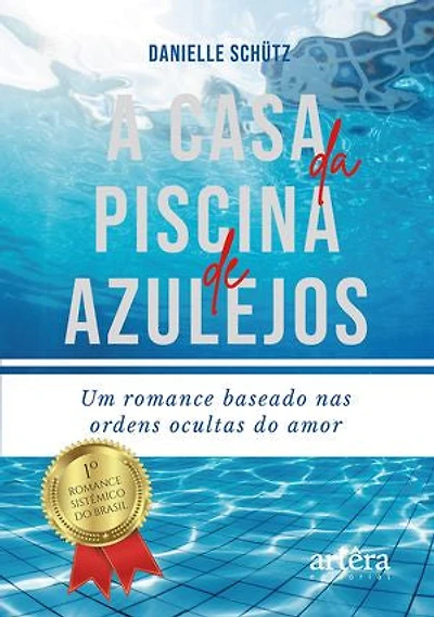 A Casa da Piscina de Azulejos: Um Romance Baseado nas Ordens Ocultas do Amor