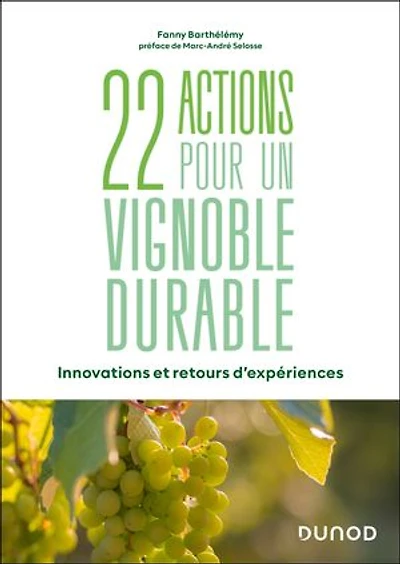22 actions pour un vignoble durable: Innovations et retours d'expériences