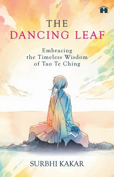 The Dancing Leaf: Embracing the Timeless Wisdom of Tao Te Ching