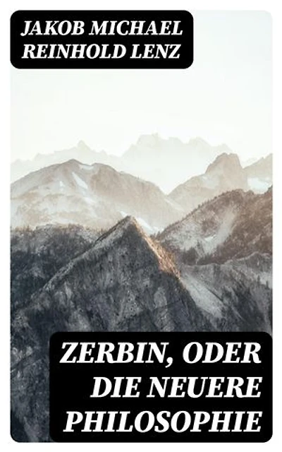 Zerbin, oder die neuere Philosophie: Bereicherte Ausgabe.