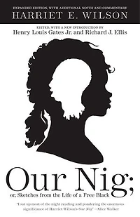Our Nig: Or, Sketches From The Life Of A Free Black
