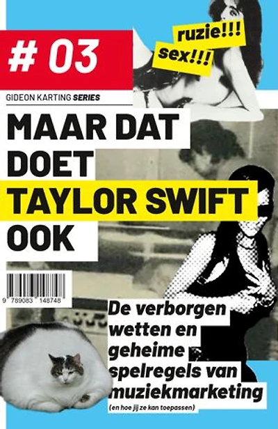 Maar Dat Doet Taylor Swift Ook: De verborgen wetten en geheime spelregels van muziekmarketing (en hoe jij ze kan toepassen)