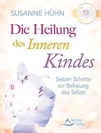Die Heilung des inneren Kindes: Sieben Schritte zur Befreiung des Selbst. Rituale, Übungen, Meditationen & Lebensregeln unterstützen Sie.