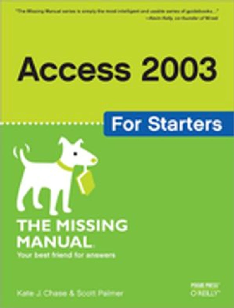 Access 2007 for Starters: The Missing Manual: Manual