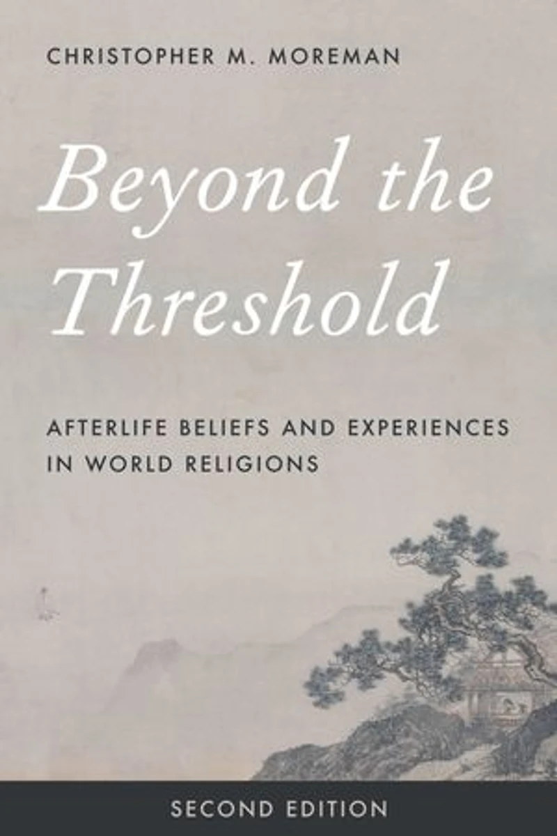 Beyond the Threshold: Afterlife Beliefs and Experiences World Religions