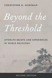 Beyond the Threshold: Afterlife Beliefs and Experiences World Religions
