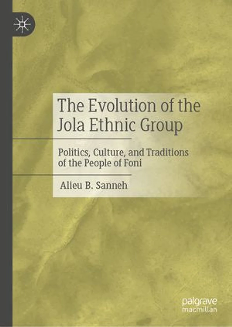 the Evolution of Jola Ethnic Group: Politics, Culture, and Traditions People Foni